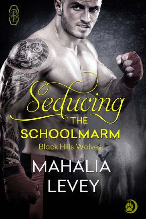 [Black Hills Wolves 16] • Seducing the Schoolmarm